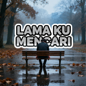 LAMA KU MENCARI