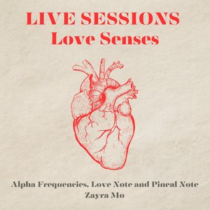 Live Sessions Love Senses Sound Meditation with Alpha Frequencies, Love Note and Pineal Note