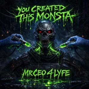 You Created This Monsta
