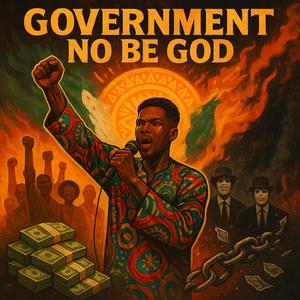 Government No Be God