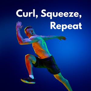 Curl Squeeze Repeat (Arm Day)