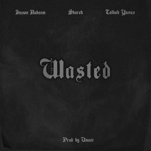 WASTED (feat. Umair)