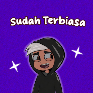 Sudah Terbiasa