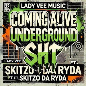 Coming Alive Underground Shit (feat. Skitzo Da Ryda)