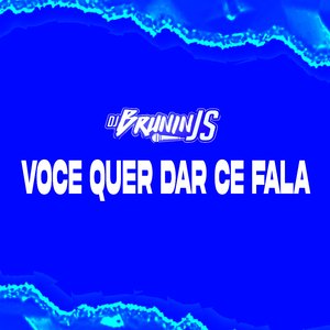 Cê quer dar você fala