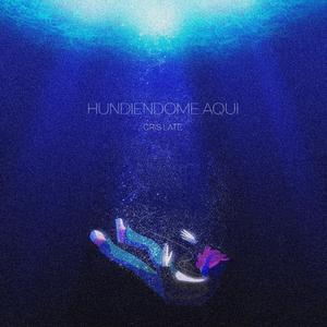 Hundiéndome Aquí