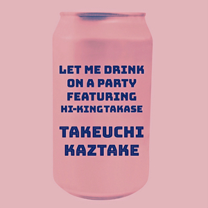 Let me drink on a party