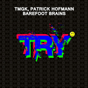 Try (Tmgk & Patrick Hofmann Club Edit)