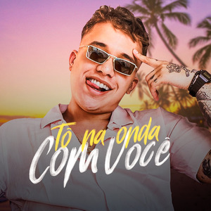 Tô Na Onda Com Você