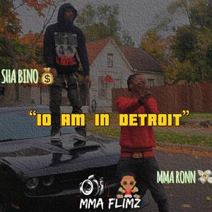 10 Am In Detroit (feat. SHA BINO)
