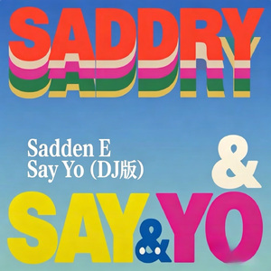 Sadden E Say Yo（DJ旋律版）