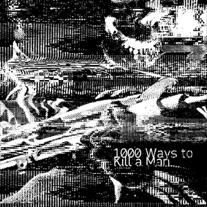 1000 Ways to Kill a Man