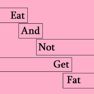 Eat And Not Get Fat