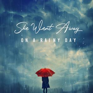 She Went Away on A Rainy Day