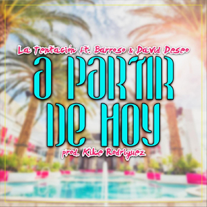 A Partir de Hoy (feat. Barroso & David Deseo)