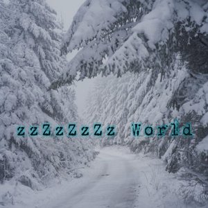 Zzzzzzzz World
