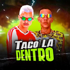 Taco Lá Dentro (feat. Mc Gw)