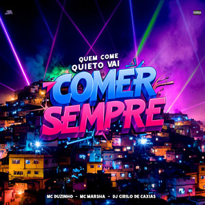 Quem Come Quieto Vai Comer Sempre