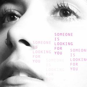 Someone is Looking For You