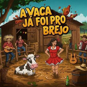 A Vaca Já Foi Pro Brejo