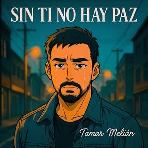 Sin ti no hay paz