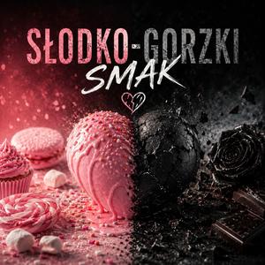 SŁODKO-GORZKI SMAK