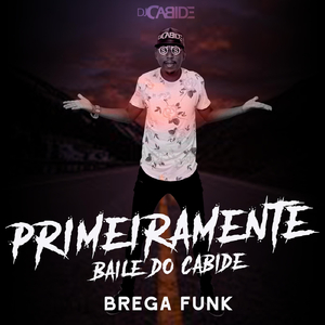 Primeiramente Baile do Cabide Brega Funk