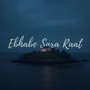 Ebhabe Sara Raat