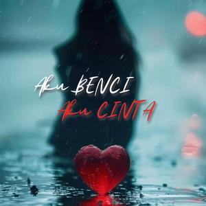 Aku BENCI, Aku CINTA
