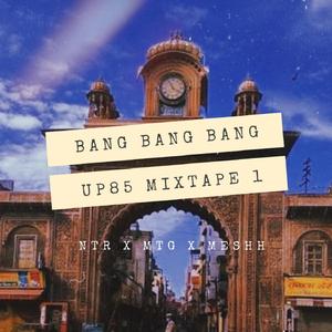 Bang Bang Bang (UP85 Mixtape1)