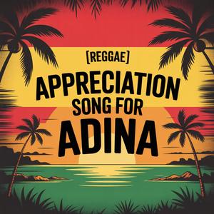 Adina Appreciation Song (Reggae)