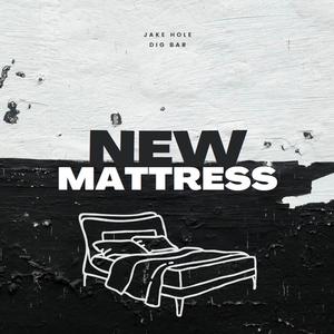 New Mattress (feat. DigBar)