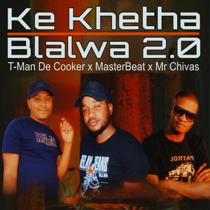 Ke khetha bjalwa 2.0 (feat. Tman the cooker & Mr chivas)