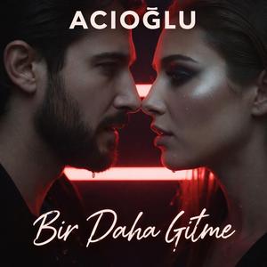 Bir Daha Gitme