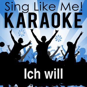Ich will (Karaoke Version With Guide Melody)