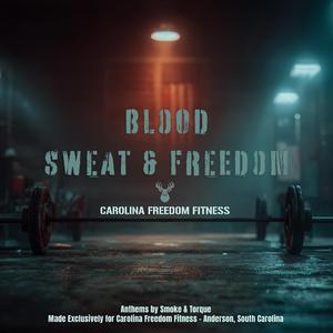 Blood, Sweat & Freedom