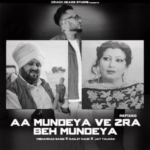 Aa Mundeya Ve Zra Beh Mundeya (feat. mohd sadiq & Ranjit Kaur) (REFIXED)