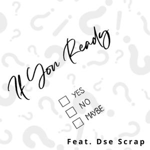 If You Ready (feat. Dse Scrap) (Feature Version)