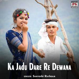 Ka Jadu Dare Re Dewana