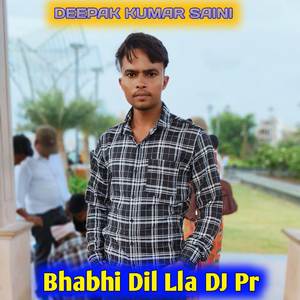 Bhabhi Dil Lla DJ Pr