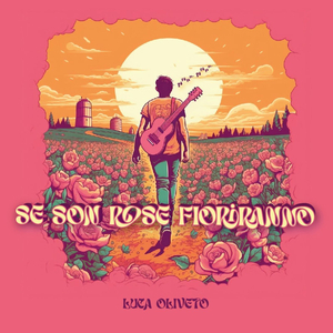 SE SON ROSE FIORIRANNO