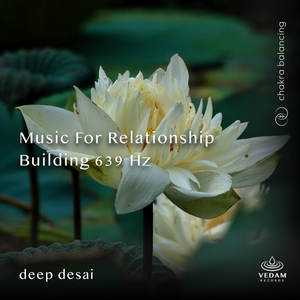 Music for Relationship Building 639 Hz