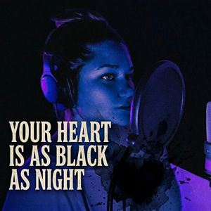 Your Heart Is As Black As Night