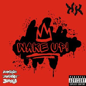 WAKE UP! (feat. kid khan & KIL0)