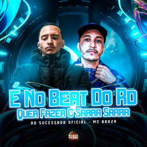 É no Beat do Rd Quer Fazer o Sarra Sarra