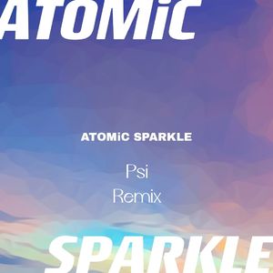 ATOMiC SPARKLE（Psi Remix）