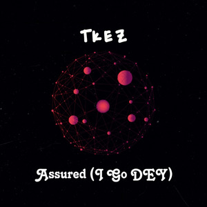 Assured(I Go Dey)