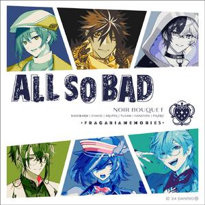 ALL SO BAD（タッサム ver.）