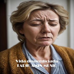 Vida desperdiciada