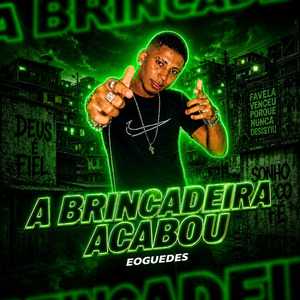 A Brincadeira Acabou